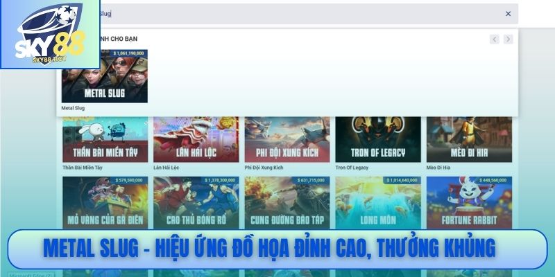 Metal Slug - Hiệu ứng đồ họa đỉnh cao, thưởng khủng mỗi Ngày